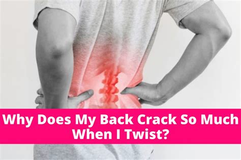 Why does my back crack so much when I twist?