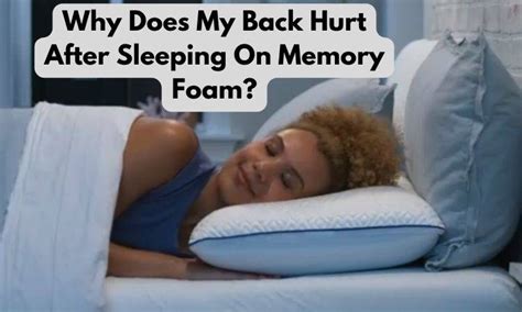 Why does my back hurt after sleeping on memory foam?