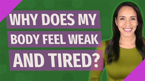 Why does my body feel weird and weak?