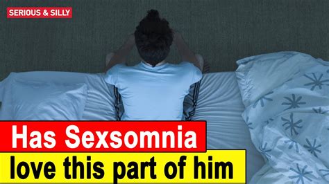 Why does my boyfriend have sexsomnia?