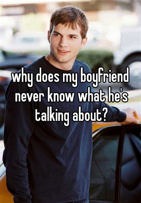 Why does my boyfriend never stop talking?
