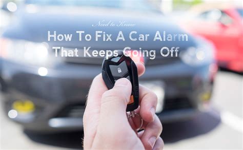 Why does my car alarm keep going off?
