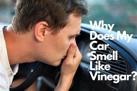 Why does my car interior smell like vinegar?