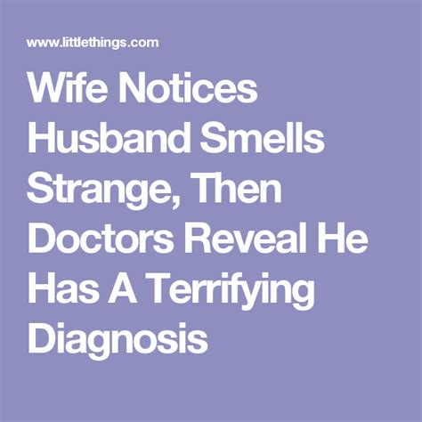 Why does my husband smell weird?