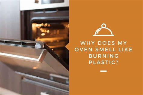 Why does my oven smell like burning plastic?