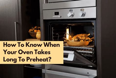Why does my oven take 2 hours to preheat?