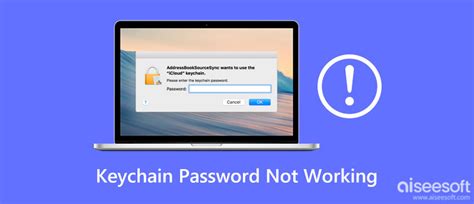 Why does my password Keychain not work?