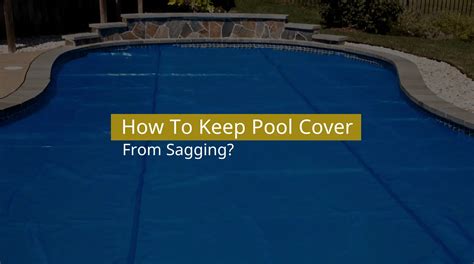 Why does my pool cover keep sinking?