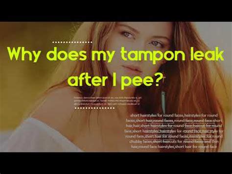 Why does my tampon leak after I pee?