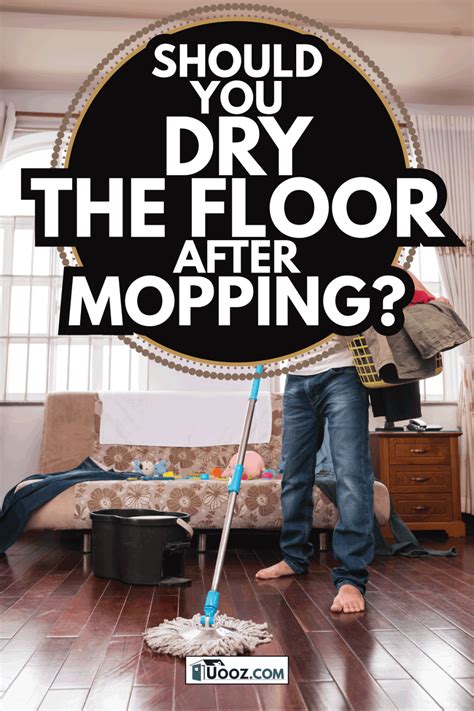 Why does the floor dry after mopping?