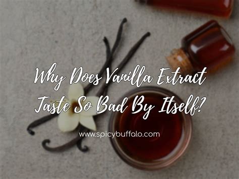 Why does vanilla extract smell weird?