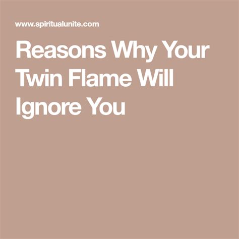 Why does your twin flame ignore you?