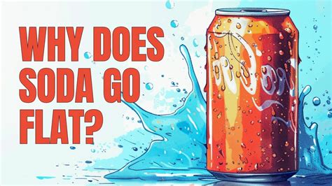 Why doesn't soda go flat immediately?