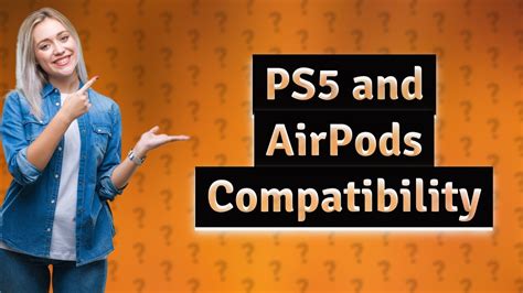 Why doesn t PS5 support AirPods?