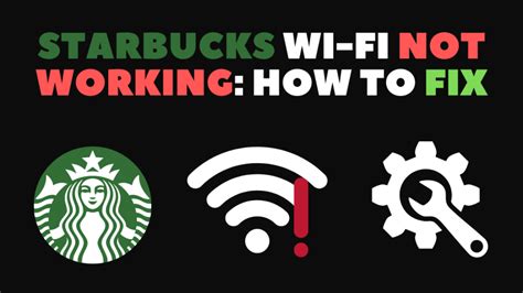 Why doesn t Starbucks Wi-Fi work?