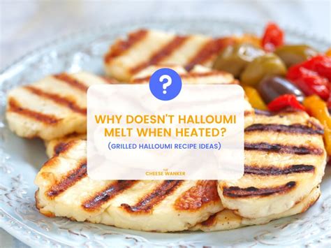 Why doesn t halloumi melt?