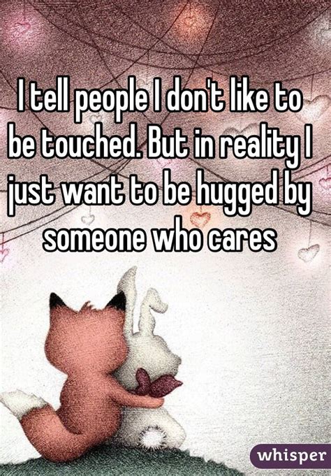 Why don t I like being hugged or touched?