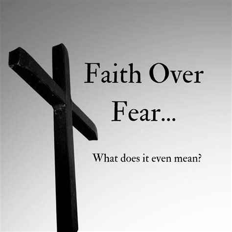 Why faith over fear?