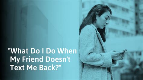 Why friends don t text back?