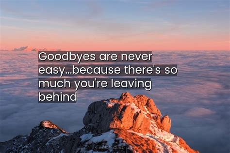 Why goodbyes are never easy?