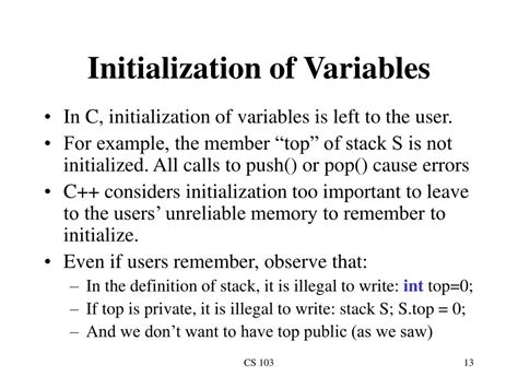 Why initialization is important in C?