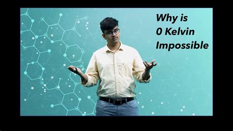 Why is 0 kelvin impossible?