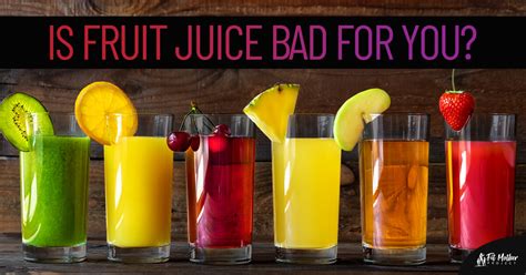 Why is 100% fruit juice bad?