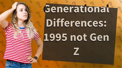 Why is 1995 not Gen Z?