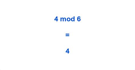 Why is 4 mod 6 4?