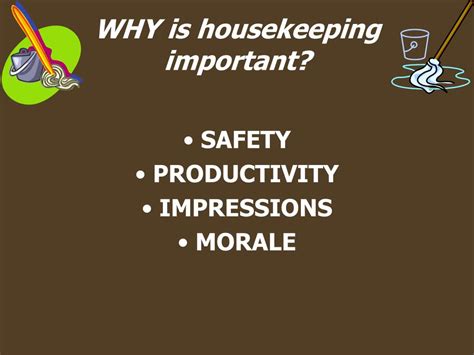 Why is 5 important in housekeeping?