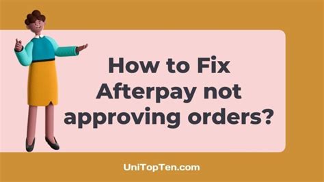 Why is Afterpay not approving my first order?