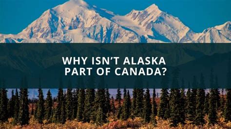 Why is Alaska part of USA and not Canada?