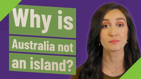 Why is Australia not an island?