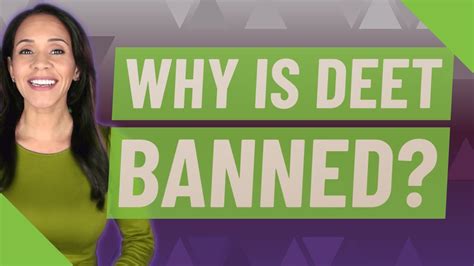 Why is DEET banned?