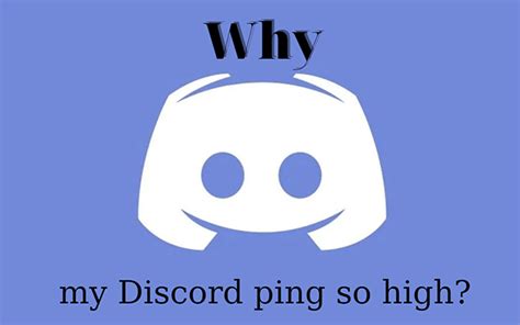 Why is Discord ping so high?