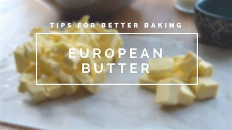 Why is European butter better for baking?