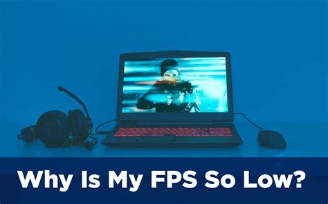 Why is FPS so low?