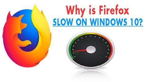 Why is Firefox so slow?