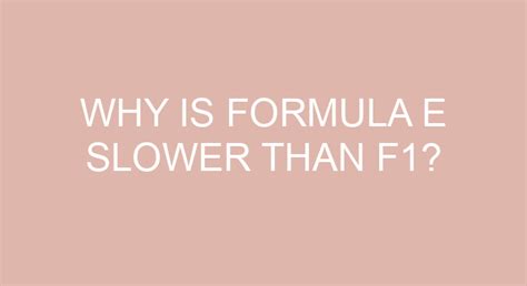Why is Formula E slower than F1?