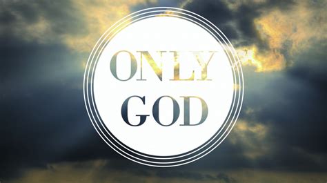 Why is God the only God?