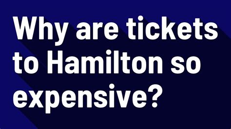 Why is Hamilton so expensive?