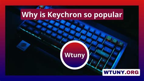 Why is Keychron so popular?