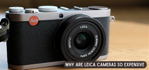 Why is Leica so expensive?