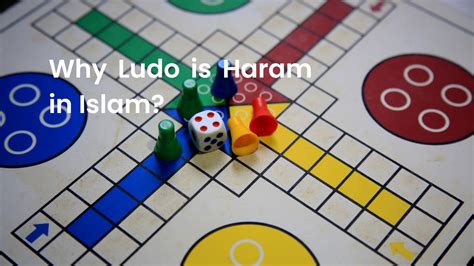 Why is Ludo haram in Islam?