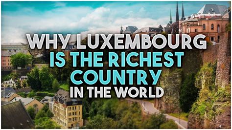 Why is Luxembourg so rich?