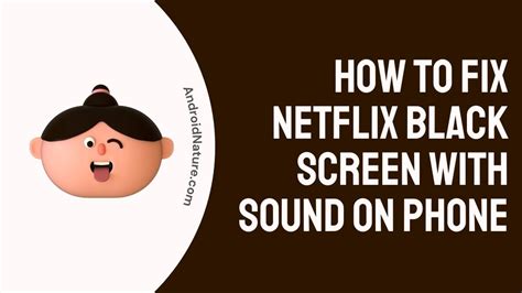 Why is Netflix black screen with sound?