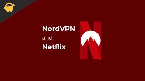 Why is NordVPN not working on Netflix?