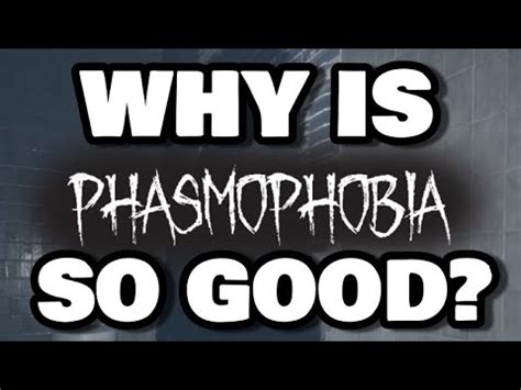 Why is Phasmophobia good?