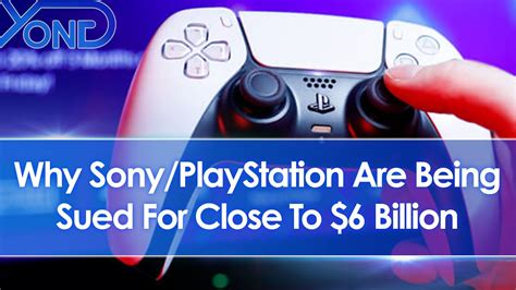 Why is PlayStation being sued for $6 billion?