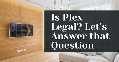 Why is Plex legal?